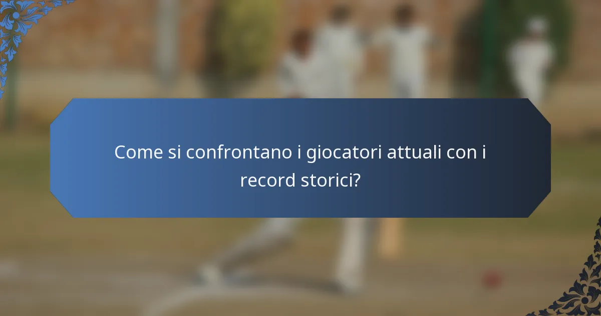 Come si confrontano i giocatori attuali con i record storici?