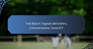 Test Match: Segnali dell’arbitro, Comunicazione, Autorità
