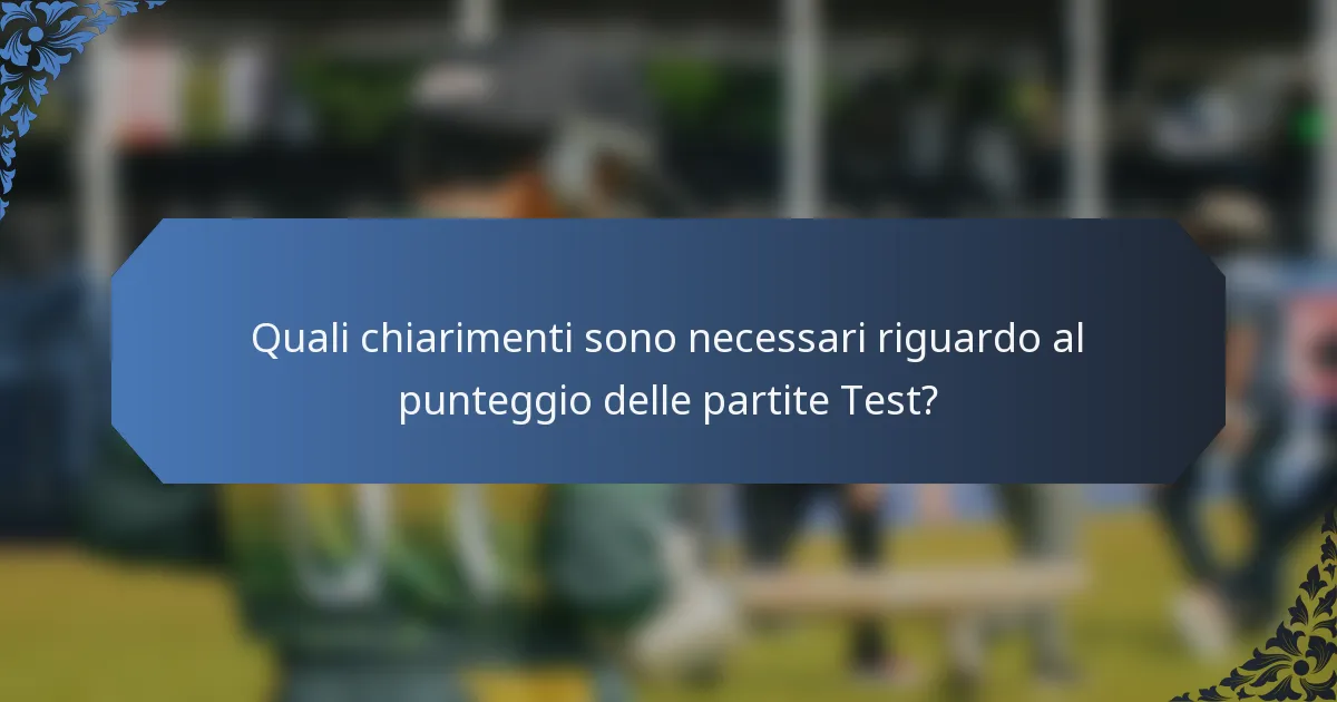 Quali chiarimenti sono necessari riguardo al punteggio delle partite Test?
