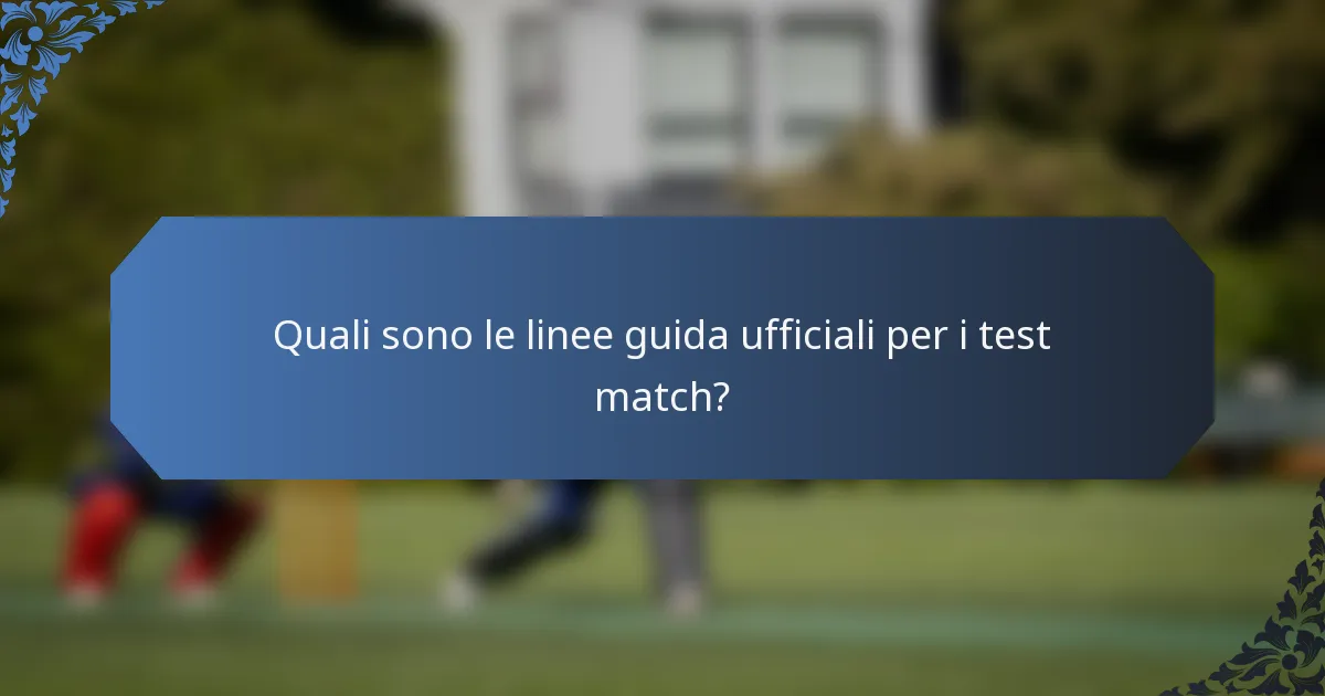 Quali sono le linee guida ufficiali per i test match?
